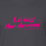 Charger l&#39;image dans la galerie, T-Shirt &quot;LIVING THE DREAM&quot; - dark grey
